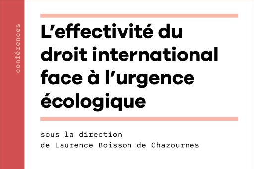 Couverture de l'édition imprimée "L'Effectivité du droit international face à l'urgence écologique" de Laurence Boisson de Chazournes