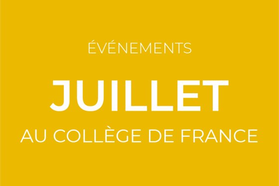 July events at Collège de France