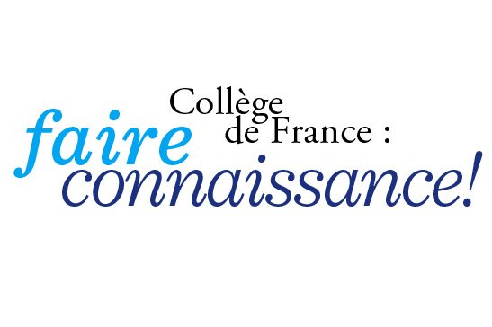 Collège de France: getting to know each other!